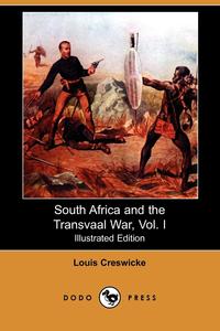 South Africa and the Transvaal War, Vol. I (Illustrated Edition) (Dodo Press)