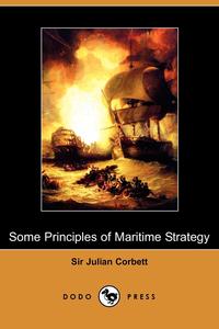 Some Principles of Maritime Strategy (Dodo Press)