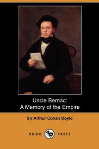 Doyle Arthur Conan - «Uncle Bernac»