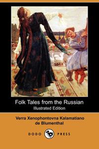 Folk Tales from the Russian (Illustrated Edition) (Dodo Press)