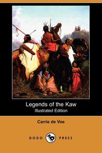 Carrie De Voe - «Legends of the Kaw»