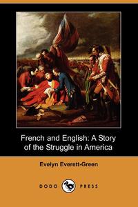 Evelyn Everett-Green - «French and English»