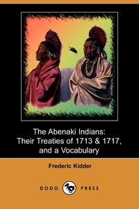 Frederic Kidder - «The Abenaki Indians»