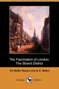 Walter Besant - «The Fascination of London»