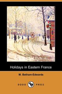 Holidays in Eastern France (Dodo Press)