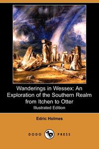 Edric Holmes - «Wanderings in Wessex»
