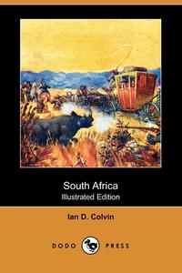 Ian D. Colvin - «South Africa (Illustrated Edition) (Dodo Press)»