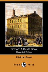 Edwin M. Bacon - «Boston»