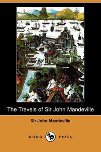 The Travels of Sir John Mandeville (Dodo Press)