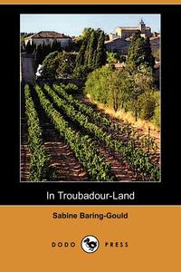 In Troubadour-Land (Dodo Press)