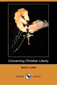 Concerning Christian Liberty (Dodo Press)