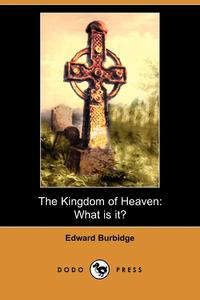 Edward Burbidge - «The Kingdom of Heaven»