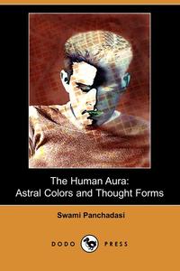 Swami Panchadasi - «The Human Aura»