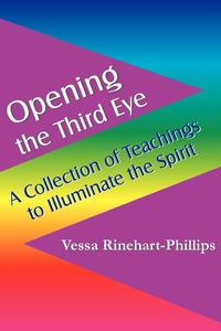 Vessa Rinehart-Phillips - «Opening the Third Eye»
