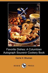 Carrie V. Shuman - «Favorite Dishes»