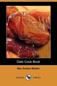Date Cook Book (Dodo Press)