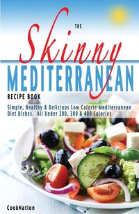 The Skinny Mediterranean Recipe Book