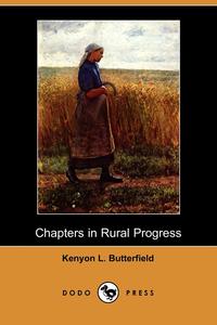 Kenyon L. Butterfield - «Chapters in Rural Progress (Dodo Press)»