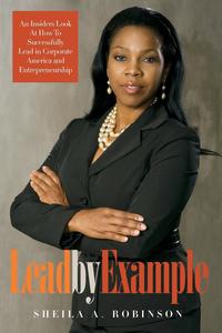 Sheila A. Robinson - «Lead by Example»