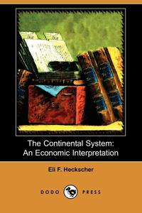 Eli F. Heckscher - «The Continental System»