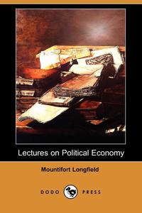 Lectures on Political Economy (Dodo Press)