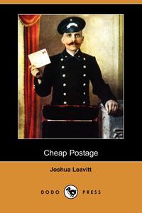 Joshua Leavitt - «Cheap Postage (Dodo Press)»