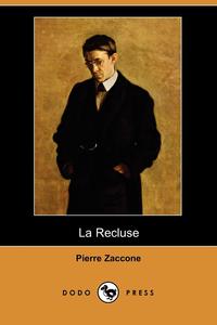 Pierre Zaccone - «La Recluse (Dodo Press)»
