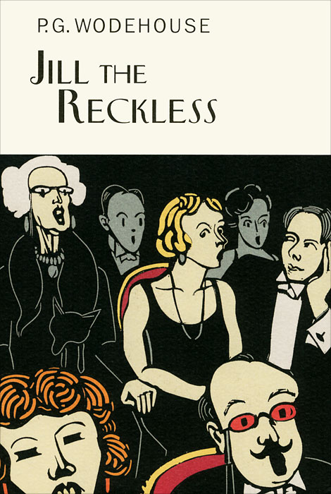 P. G. Wodehouse - «Jill the Reckless»