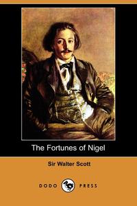 Walter Scott - «The Fortunes of Nigel»