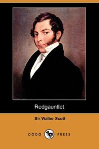Walter Scott - «Redgauntlet (Dodo Press)»