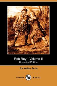 Rob Roy - Volume II (Illustrated Edition) (Dodo Press)