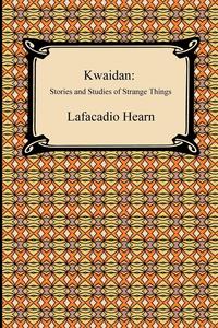 Lafcadio Hearn - «Kwaidan»