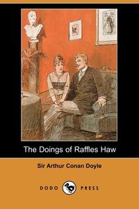 The Doings of Raffles Haw (Dodo Press)
