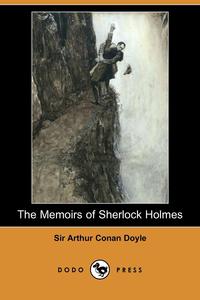 Doyle Arthur Conan - «The Memoirs of Sherlock Holmes (Dodo Press)»