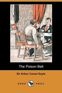 Doyle Arthur Conan - «The Poison Belt (Dodo Press)»