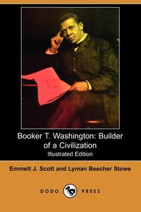 Emmett J. Scott - «Booker T. Washington»