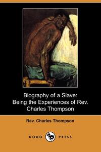 Charles Thompson - «Biography of a Slave»