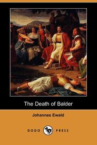 Johannes Ewald - «The Death of Balder (Dodo Press)»
