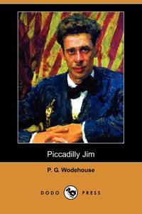 P. G. Wodehouse - «Piccadilly Jim (Dodo Press)»