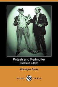 Montague Marsden Glass - «Potash and Perlmutter (Illustrated Edition) (Dodo Press)»
