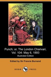 Punch; Or, the London Charivari, Vol. 104