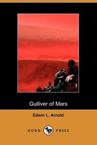 Gulliver of Mars (Dodo Press)