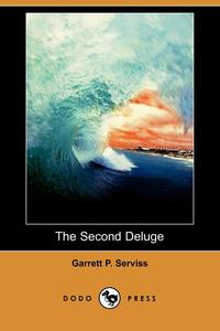 Garrett Putman Serviss - «The Second Deluge (Dodo Press)»