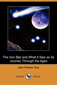 The Iron Star and What It Saw on Its Journey Through the Ages (Dodo Press)