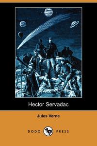 Jules Verne - «Hector Servadac (Dodo Press)»