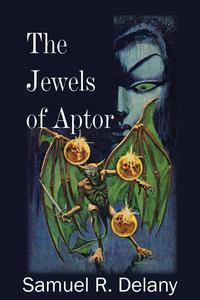 Samuel R. Delany - «The Jewels of Aptor»