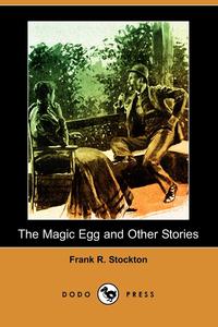 The Magic Egg and Other Stories (Dodo Press)