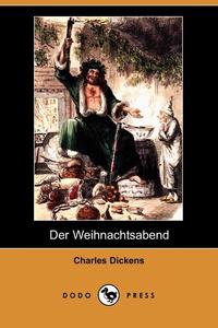 Чарльз Диккенс - «Der Weihnachtsabend (Dodo Press)»