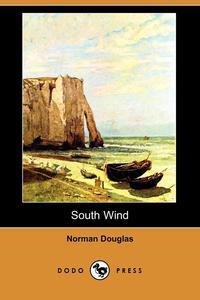 Norman Douglas - «South Wind (Dodo Press)»