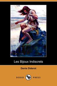 Denis Diderot - «Les Bijoux Indiscrets (Dodo Press)»